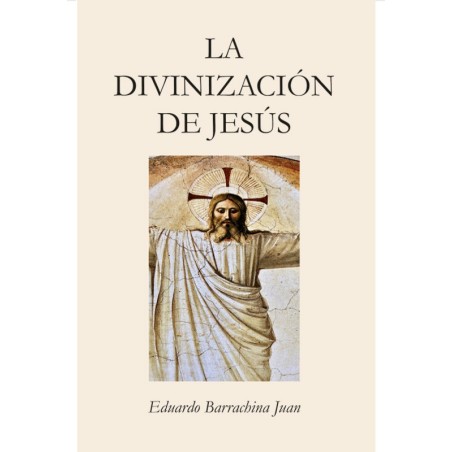 La divinización de Jesús
