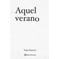 Aquel verano | Novela de Pepe Navarro sobre memoria y amistad